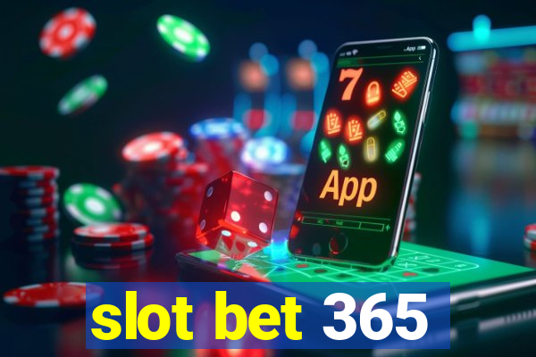 slot bet 365