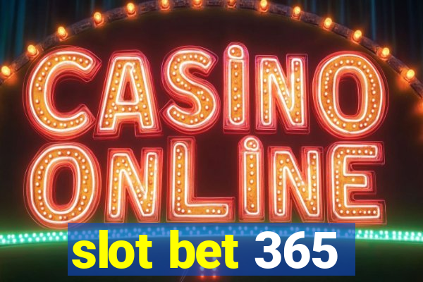 slot bet 365