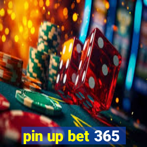 pin up bet 365