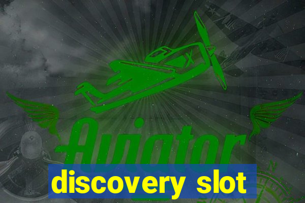 discovery slot