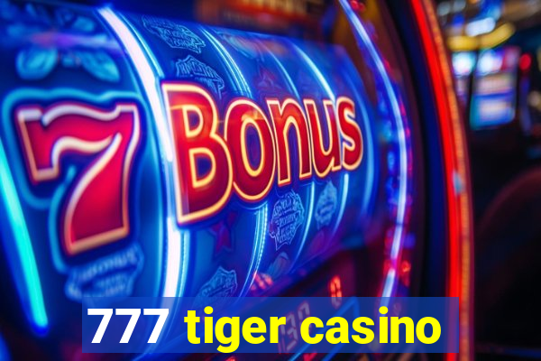 777 tiger casino