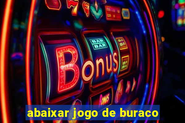 abaixar jogo de buraco