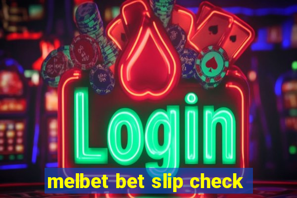 melbet bet slip check