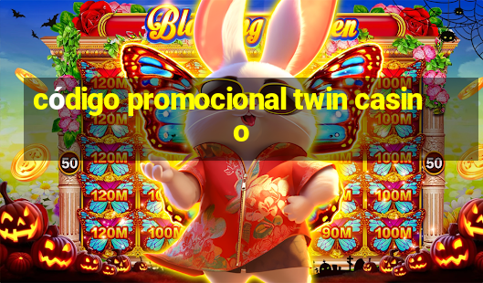 código promocional twin casino