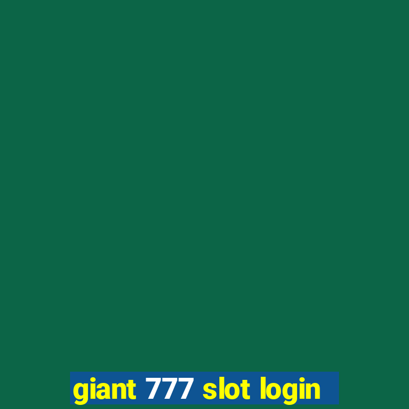 giant 777 slot login