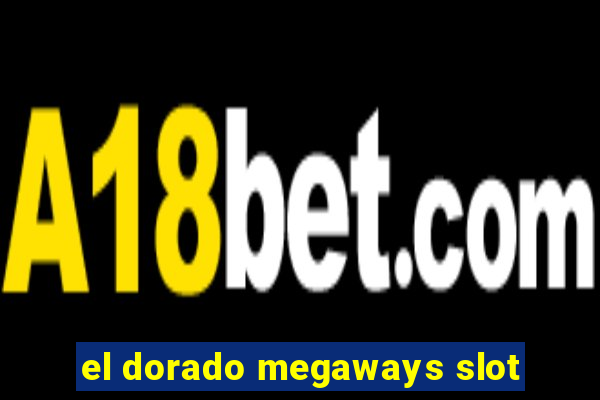 el dorado megaways slot