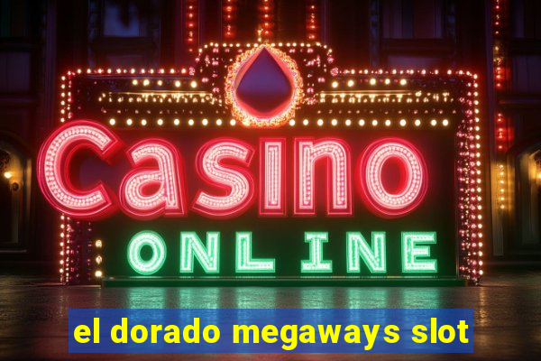 el dorado megaways slot