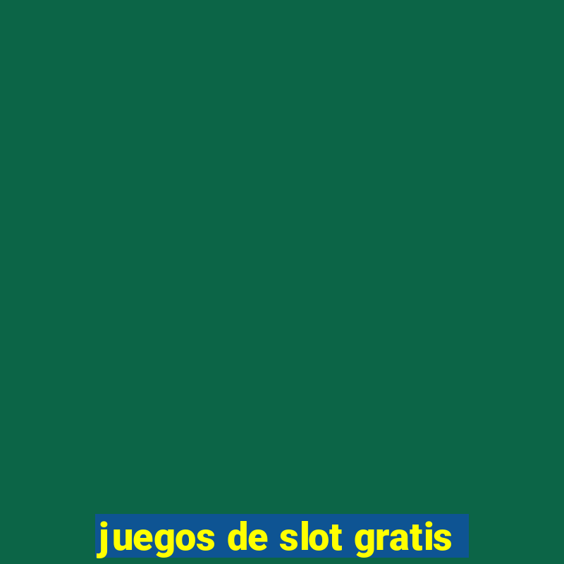 juegos de slot gratis