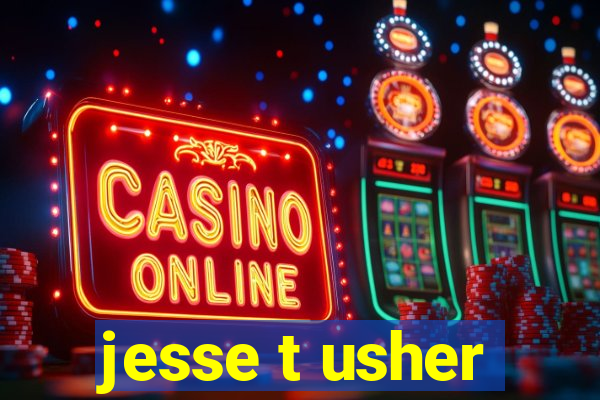 jesse t usher