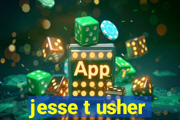 jesse t usher