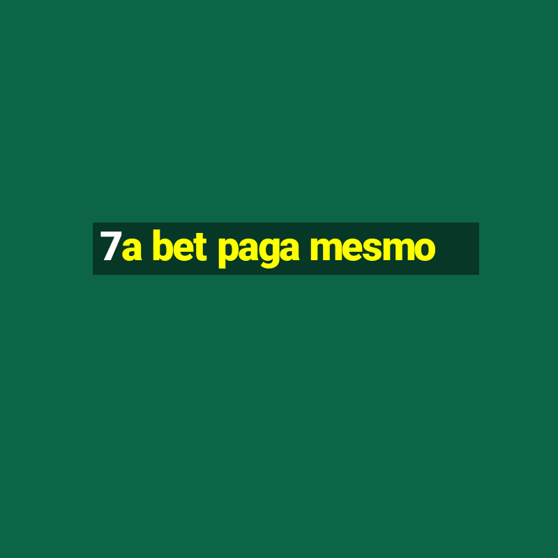 7a bet paga mesmo