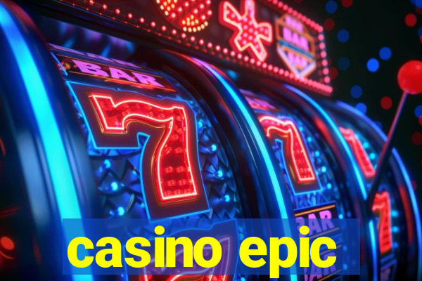 casino epic