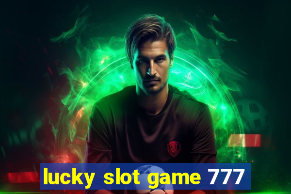 lucky slot game 777