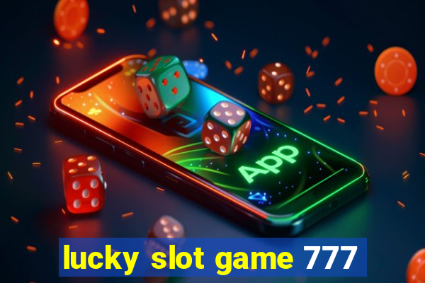 lucky slot game 777