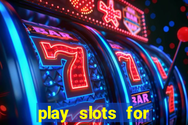 play slots for free no downloads