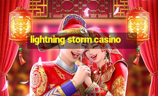 lightning storm casino