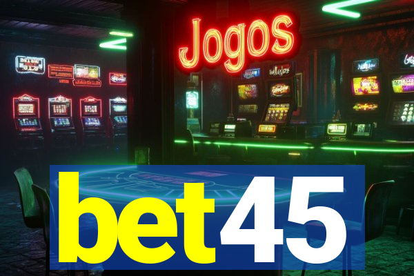 bet45