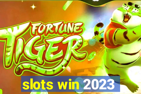 slots win 2023