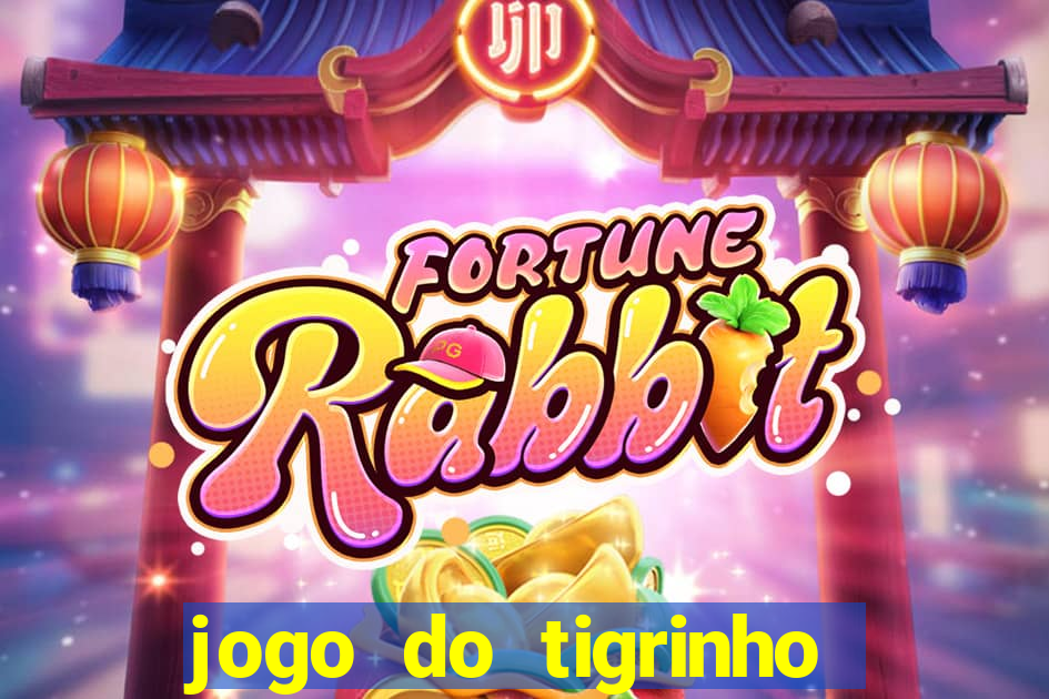 jogo do tigrinho que ganha b?nus