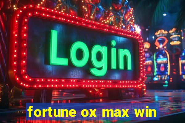 fortune ox max win