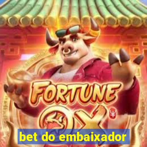 bet do embaixador