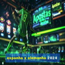 espanha x alemanha 2024