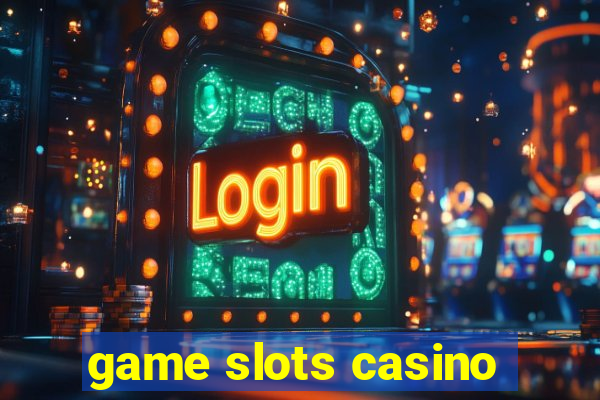 game slots casino