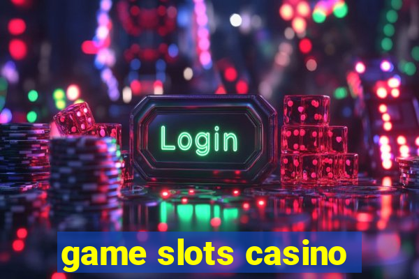 game slots casino