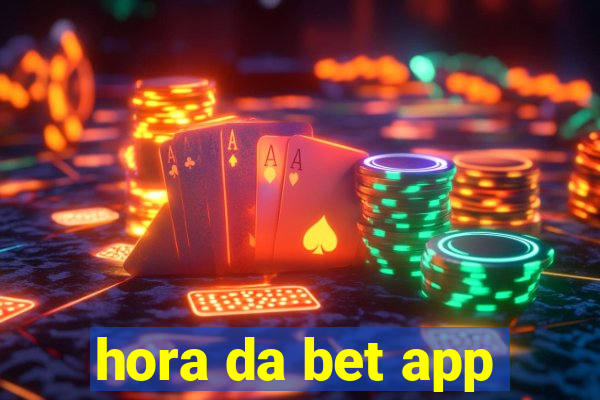 hora da bet app