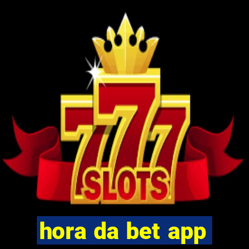 hora da bet app