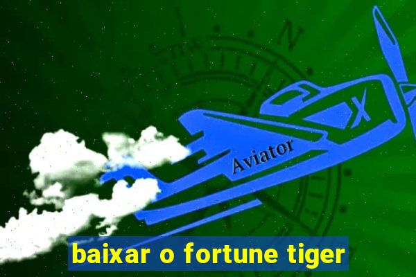 baixar o fortune tiger