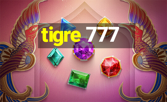 tigre 777