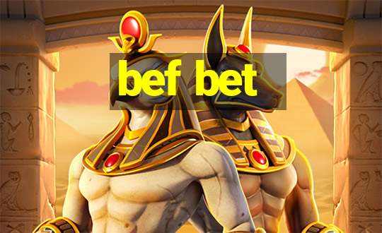 bef bet