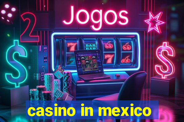 casino in mexico