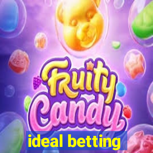 ideal betting