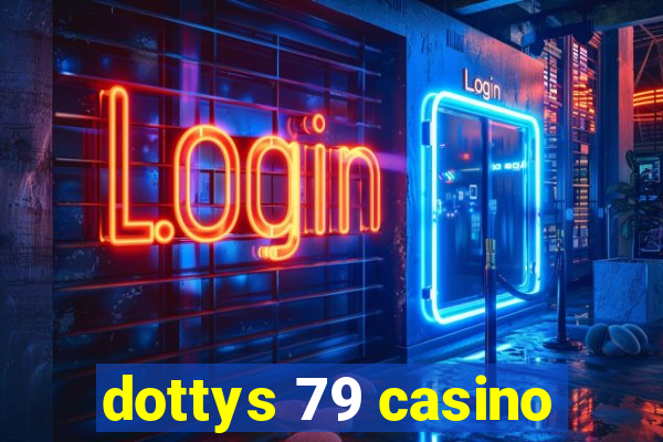 dottys 79 casino