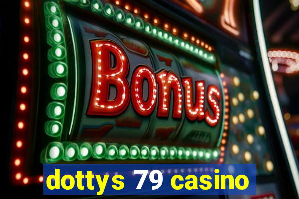 dottys 79 casino