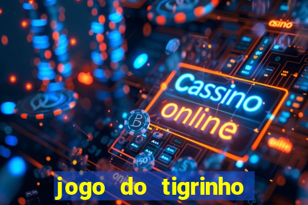 jogo do tigrinho da china