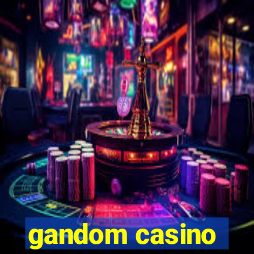 gandom casino