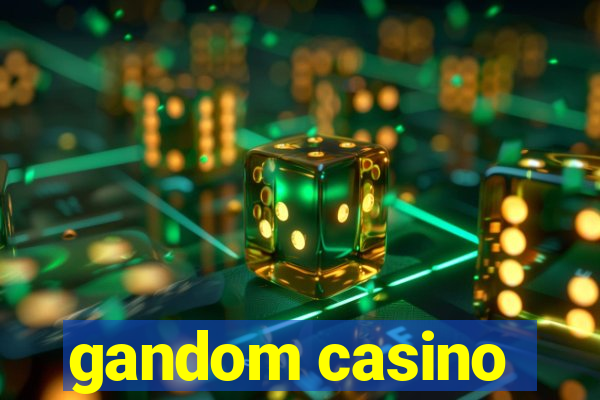 gandom casino