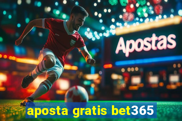 aposta gratis bet365