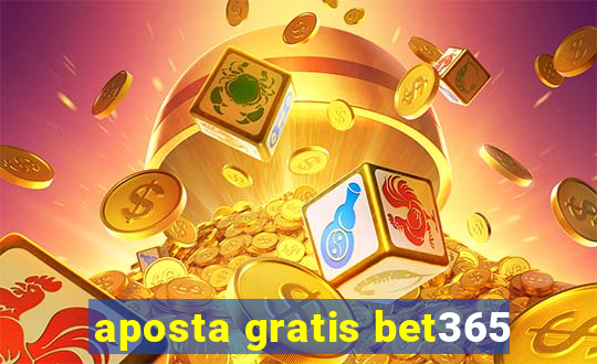 aposta gratis bet365