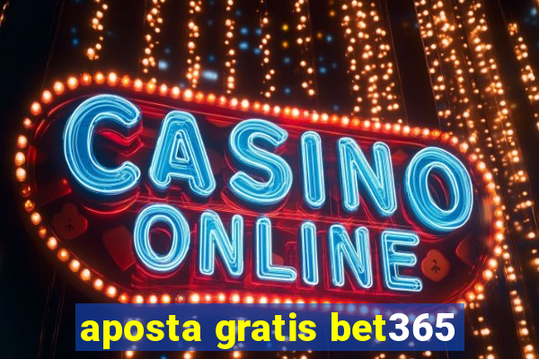 aposta gratis bet365