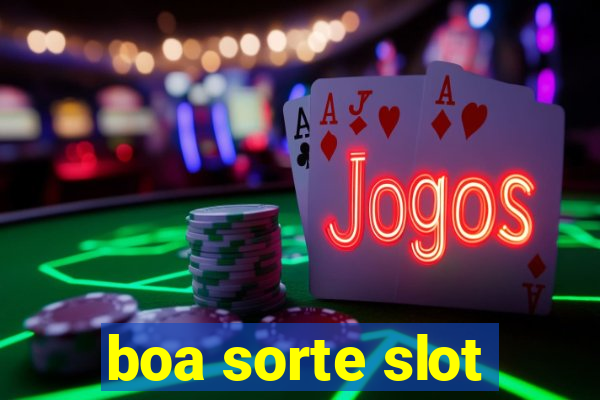 boa sorte slot