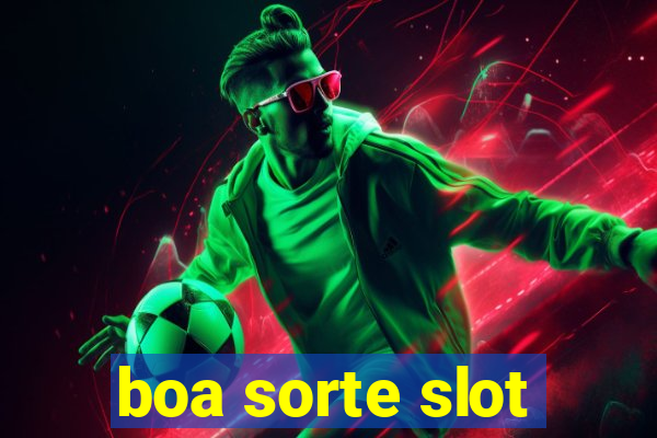 boa sorte slot