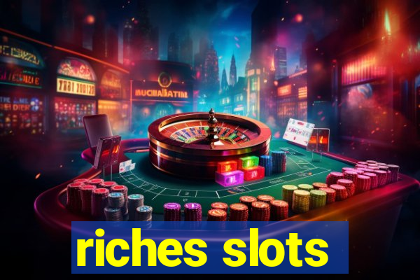 riches slots