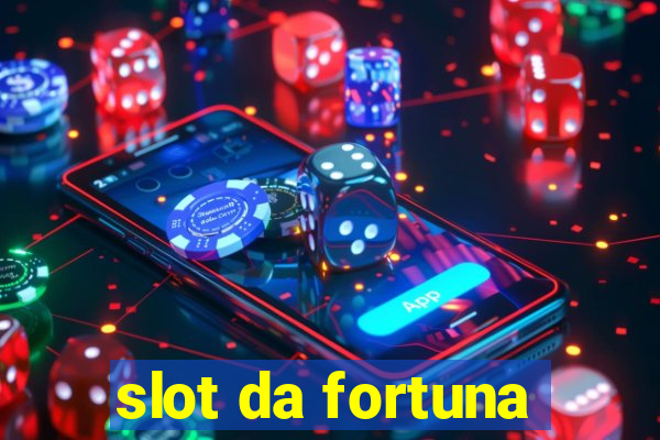 slot da fortuna