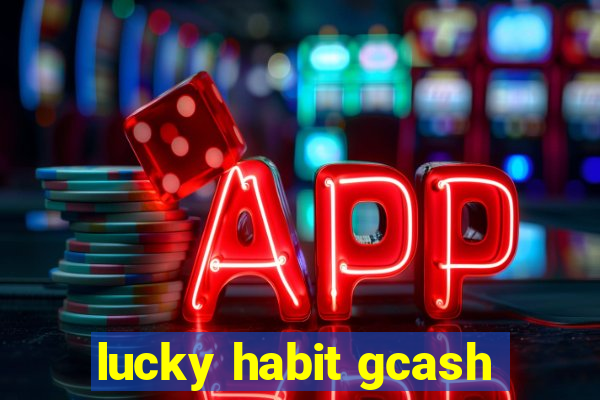 lucky habit gcash