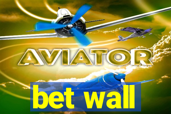 bet wall