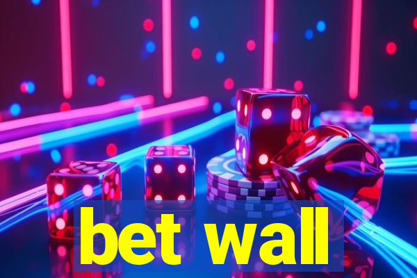 bet wall